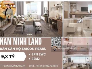 Hải yến nam minh land  bán căn hộ 2 pn saigon pearl 90 m2 giá 9,x tỷ. nhà có nội thất đầy đủ, mới