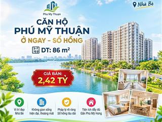 Chuyên bán căn hộ phú mỹ thuận. dt 86m2, 3pn, không nội thất. giá 2,42 tỷ ( thu trúc)
