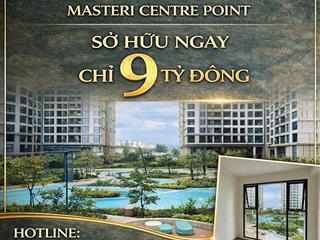 Duplex 2 tầng, view nội khu  bán 9 tỷ all in, suất ngoại giao hiếm, duplex masteri centre point
