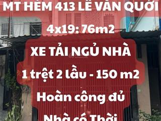 Nhà 3 tầng mt hẻm 413 lê văn quới  đường 8m, 4x19m, kinh doanh sầm uất, 6.55 tỷ