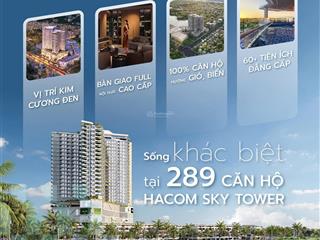 Căn hộ cao cấp hacom tower  giá chủ đầu tư  chiết khấu tốt  ưu đãi hiếm có