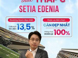Mở bán setia edenia (kđt eco xuân)  mặt tiền ql13  chọn căn ưng ý, booking sớm nhận ck khủng