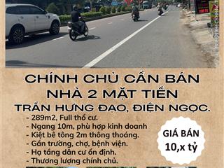 Chủ cần bán nhà 2 mặt tiền trần hưng đạo, điện ngọc.