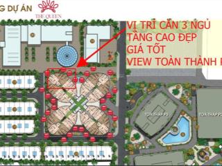 Cam kết căn thật giá thật  căn 3 ngủ 10.49 tỷ tầng đẹp the queen 360 giải phóng