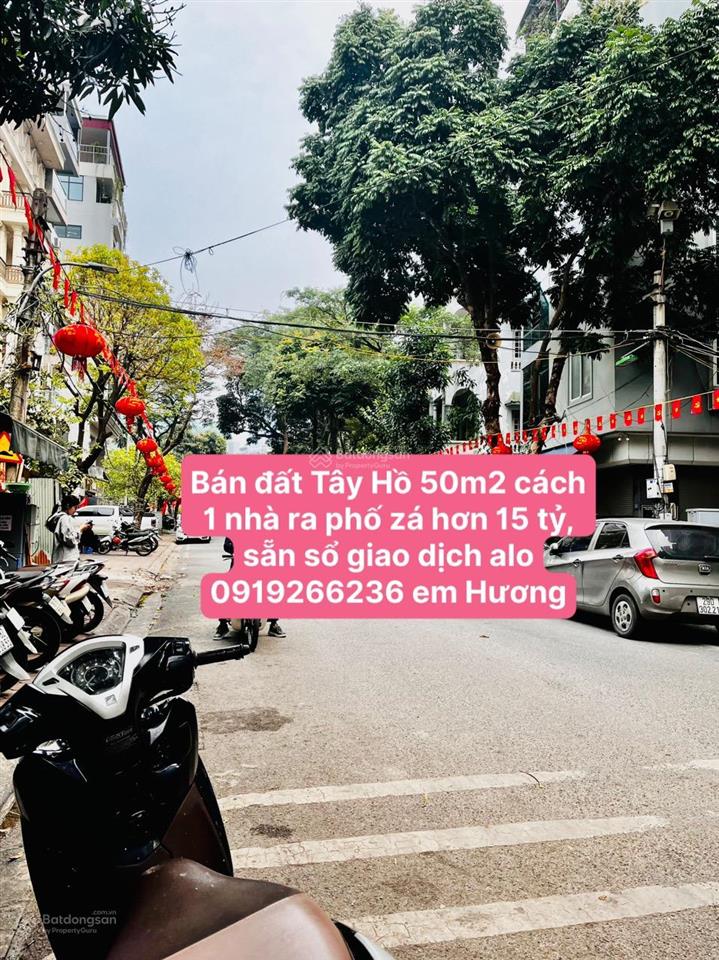 Bán đất tây hồ 50m2 cách 1 nhà ra phố giá hơn 15 tỷ, sẵn sổ giao dịch alo 0919 266 *** em hương