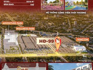 Căn liền kề duy nhất 10m mặt tiền trục chính đường hừng đông 30m  vinhomes wonder city hà nội