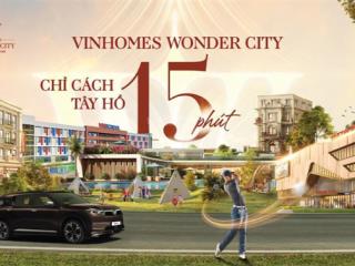 Bán nhanh liền kề & biệt thự vinhomes wonder city đan phượng chỉ 129tr/m2