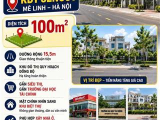 CHÍNH CHỦ BÁN ĐẤT 100m² KĐT Senco5 Mê Linh – Hà Nội Vị trí thuộc khu đô thị quy hoạch