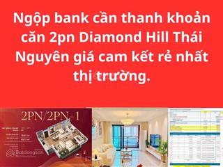 Ngộp bank gia đình cần thanh khoản căn hộ bv diamond hill thái nguyên