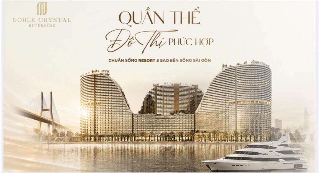 Noble crystal riverside
biểu tượng sống đẳng cấp bên sông sài gòn  7.3 tỷ/ căn 2pn 88m²