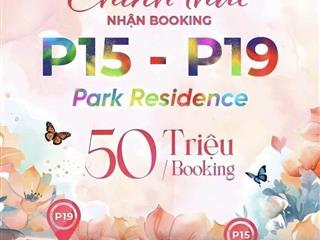 Nhận booking chính thức p15 p19 | park residence sun urban city