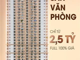 Sở hữu văn phòng thương mại chỉ từ 2,5 tỷ (full 100% giá) sẵn sổ từng căn