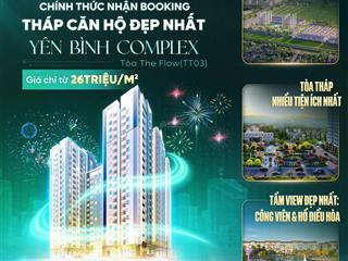 Ra mắt tháp căn hộ đẹp nhất yên bình complex đất xanh miền bắc nhận booking sớm giá chỉ từ 26tr/m2