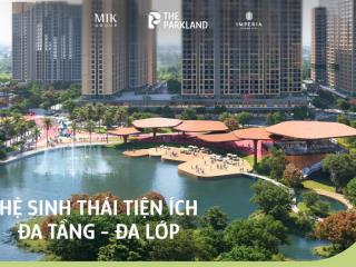 can-ban-can-ho-cao-cap-2-phong-ngu-view-dep-the-parkland--cdt-mik-group--chi-3-ty--dt-58-m2-bds30000082