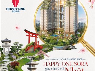 Bán gấp căn 2pn happy one sora, linh xuân, thủ đức. giá siêu mềm chỉ 2,880 tỷ giá bao gồm thuế phí