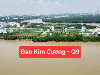 Đất nền đảo kim cương, quận 9. còn duy nhất 16 nền view sông. giá 4555tr/m2 .  0903 632 ***