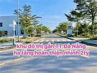 Kđt regal city gần tt.đà nẵng điểm vào tiền sớm, hạ tầng hoàn thiện chỉ hơn 2tỷ