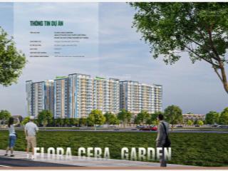 Giới thiệu chính thức dự án flora cera garden tâm điểm an cư tại thiết chế công đoàn kcn bá thiện