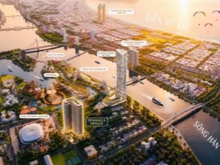 Chính thức ra mắt căn hộ peninsula private ngay trung tâm đà nẵng downtown, view trực diện sông hàn