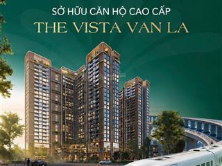 The vista văn la chỉ từ 900 triệu sở hữu căn hộ cao cấp tâm điểm hà đông
