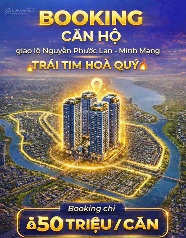 Hot nhận booking 4 tháp căn hộ hòa quý tại giao lộ minh mạng  nguyễn phước lan