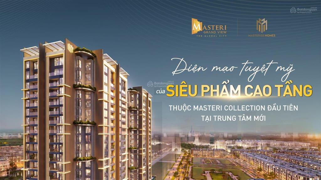 Căn hộ masteri grand view tại the global city giá tốt nhất thị trường chỉ 9 tỷ/2pn