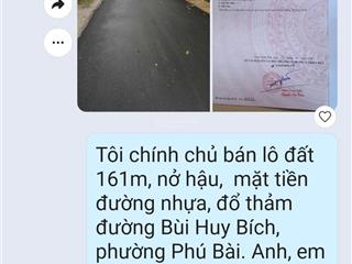 Tôi chính chủ bán lô đất 161m, nở hậu, mặt tiền đường nhựa, đổ thảm đường bùi huy bích, phú bài