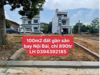 NHƯỢNG LẠI 100M2 ĐẤT GẦN SÂN BAY NỘI BÀI XÂY NHÀ Ở ĐƯỢC LUÔN CHỈ 890TR