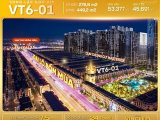 Đơn lập vịnh tây góc vt601 279m2 giá 163tr/m2 siêu rẻ