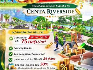 Centa riverside hàng chủ đầu tư hạ tầng đồng bộ nơi phía đông hà nội .0865 730 ***