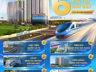 Cần bán căn hộ chung cư mặt tiền quốc lộ 13, cách tuyến ga metro 100m chỉ cần thanh toán trước 5%