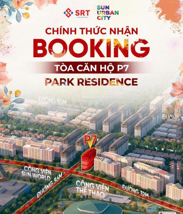 Chính thức mở bán tòa p7 tòa đẹp nhất phân khu park residence, sở hữu chỉ từ 400tr.