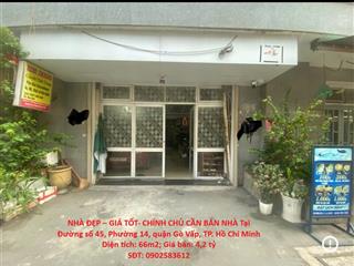 NHÀ ĐẸP – GIÁ TỐT- CHÍNH CHỦ CẦN BÁN NHÀ Tại Đường số 45, Phường 14, quận Gò Vấp, TP. Hồ