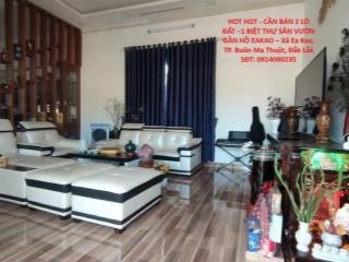 HOT HOT - CẦN BÁN 2 LÔ ĐẤT –1 BIỆT THỰ SÂN VƯỜN GẦN HỒ EAKAO – Xã Ea Kao, TP. Buôn Ma