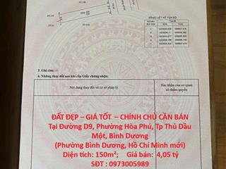 ĐẤT ĐẸP – GIÁ TỐT  – CHÍNH CHỦ CẦN BÁN Tại Đường D9, Phường Hòa Phú, Tp Thủ Dầu Một, Bình
