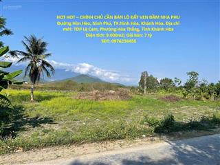 HOT HOT – CHÍNH CHỦ CẦN BÁN LÔ ĐẤT VEN ĐẦM NHA PHU Đường Hòn Hèo, Ninh Phú, TX.Ninh Hòa,