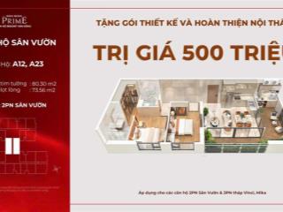 Mở bán căn hộ 2pn sân vườn 80.3m2 siêu đẹp