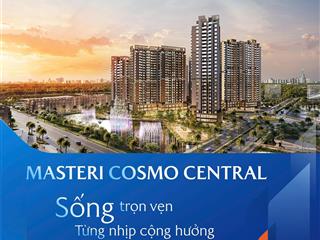 Masteri cosmo central  căn 2pn view nội khu trực diện hồ bơi giá allin 9,8 tỷ