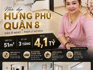 Q8! hưng phú | 52m² | 3 tầng | chỉ 4,x tỷ. đừng bỏ qua nếu bạn đang cần một căn nhà tầm 4**