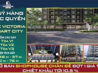 10 căn shophouse khối đế 60m2  76m2 the victoria giá 17x tr/m2  ck 10.5%  dòng tiền 800 tr/năm