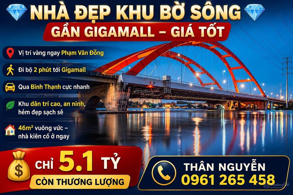 Nhà đẹp khu bờ sông gần gigamall giá tốt 46m2 5.1 tỷ . đi bộ ra gigamail và bình thạnh