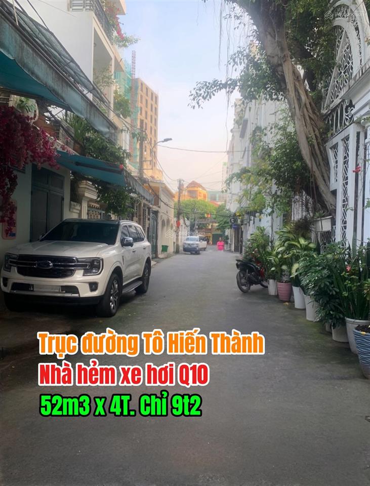 Nhà hẻm xe hơi, 52m2 chỉ 9t2, trục đường tô hiến thành q10