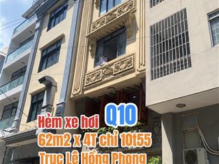 Nhà hẻm xe hơi q10, trục đường lê hồng phong. 62m2 x 4t chỉ 10t55