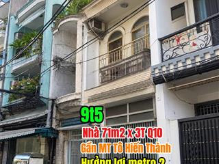 Nhà q10. 71m2 x 3t chỉ 9t5. gần mặt tiền trục tô hiến thành hưởng lợi metro 2