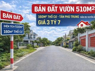 Đất nguyễn thị lắng  tân phú trung  510m2  đường nhựa ô tô giá 3 tỷ 7