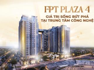 Fpt plaza 4  căn ngoại giao giá tốt nhất, view đẹp hiếm có