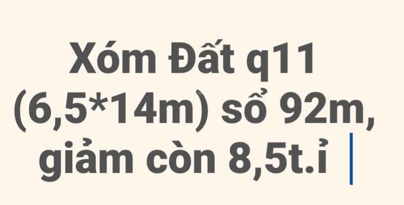 Giảm 5 tỉ, cần bán gấp nhà 92m2, xóm đất q11