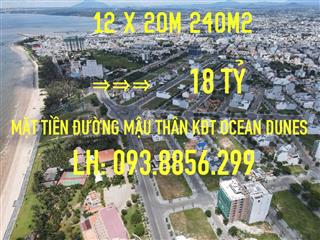 Bán đất vip nhất kdt ocean dunes  mặt tiền mậu thân  240m2  12 x 20m  chỉ 18t