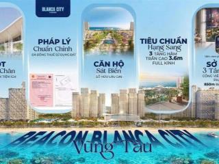 Ưu đãi hấp dẫn căn hộ view biển pháo hoa trọn đời  sổ hồng dài hạn tại blanca city vũng tàu