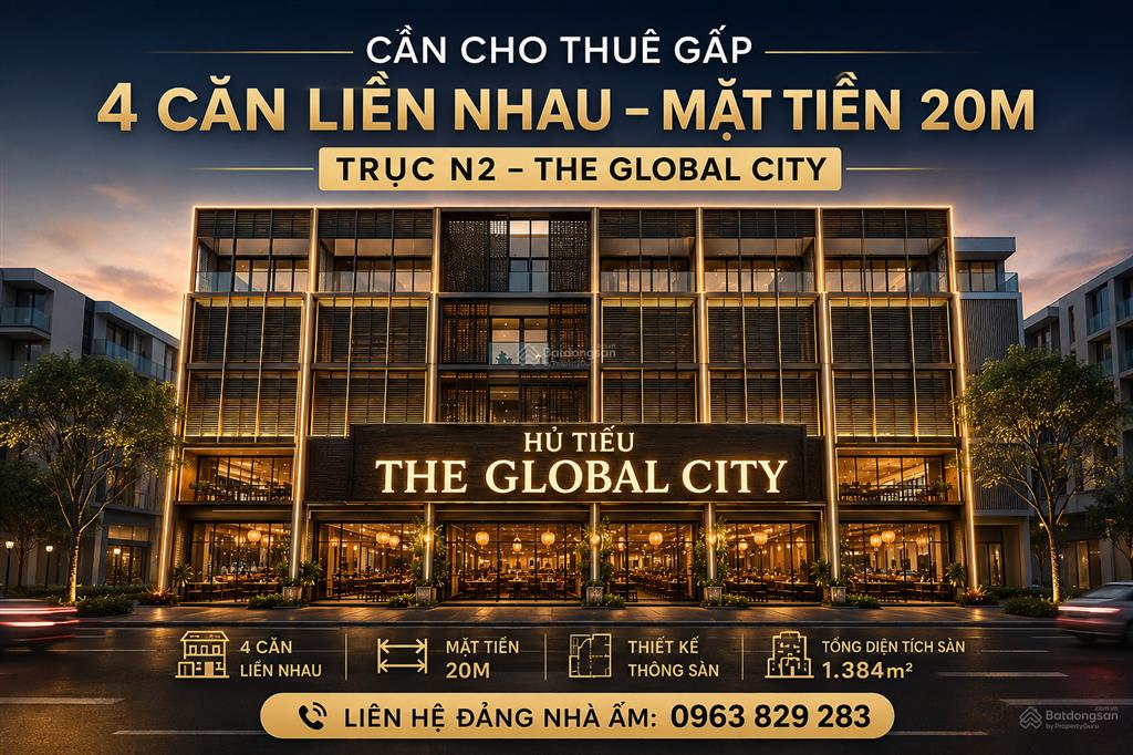 Cần cho thuê gấp 4 căn liền nhau mặt tiền 20m tại trục n2 the global city  mr. đặng 0963 829 ***